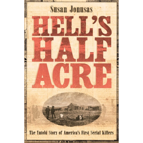 Hells Half Acre by Susan Jonusas Hardcover Book