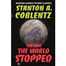 The Day the World Stopped by Stanton Arthur Coblentz Paperback Book