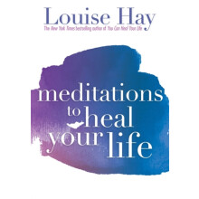 Meditations to Heal Your Life by Louise Hay Paperback Book