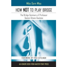 How NOT to Play Bridge by Mike Dorn Wiss Paperback Book