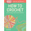 How to Crochet by Sara Delaney Paperback Book 1