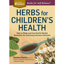 Herbs for Childrens Health by Rosemary Gladstar Paperback Book