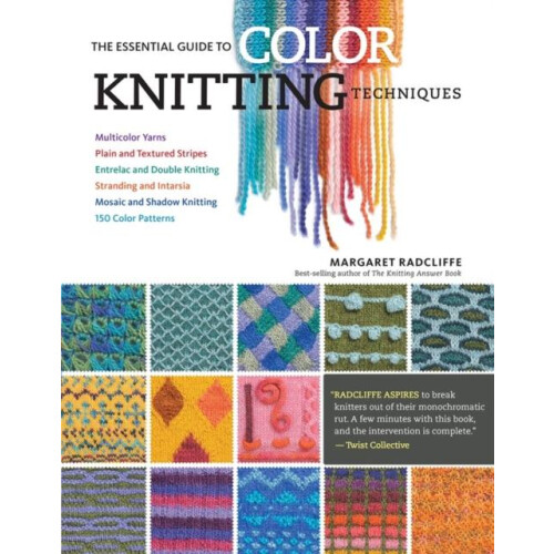 The Essential Guide to Color Knitting Techniques by Margaret Radcliffe