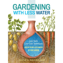 Gardening with Less Water by David A. Bainbridge Paperback Book