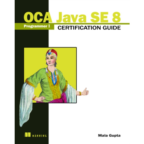 OCA Java SE 8 Programmer I Certification Guide by Mala Gupta Paperback
