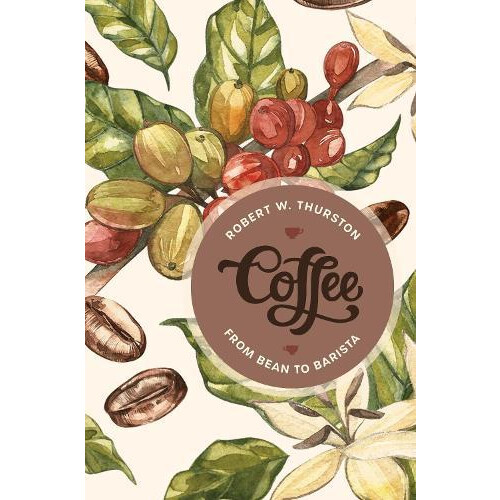 Coffee by Robert W. Thurston Hardcover Book