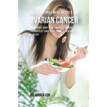 42 All Natural Meal Recipes for Ovarian Cancer by Correa Joe CSN Paper
