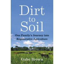 Dirt to Soil: One Family's Journey into Regenerative Agriculture