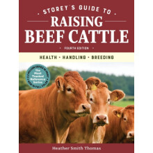 Storeys Guide to Raising Beef Cattle 4th Edition by Heather Smith Thom