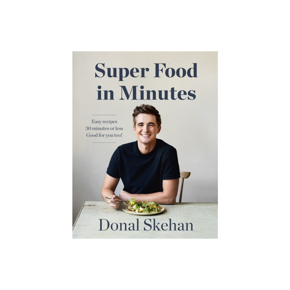 Riachristiecollections Donals Super Food In Minutes By Donal Skehan Hardcover Book