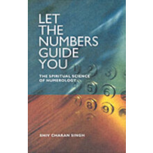 Let the Numbers Guide You:The spiritual science of Numerology