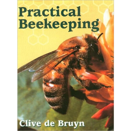 Practical Beekeeping by Clive de Bruyn Hardcover Book