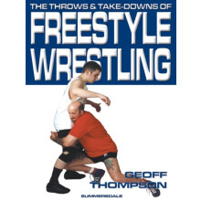 The Throws and Takedowns of Freestyle Wrestling by Geoff Thompson Pape