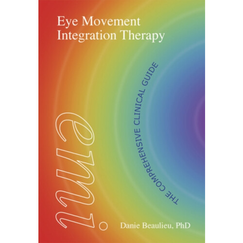 Eye Movement Integration Therapy by Danie Beaulieu Hardcover Book