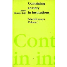 Containing Anxiety in Institutions by Isabel E. P. Menzies Lyth Paperb