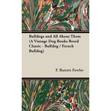 Bulldogs and All About Them A Vintage Dog Books Breed Classic Bulldog
