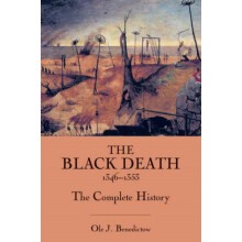 The Black Death 13461353 The Complete History by Professor Ole J Bened