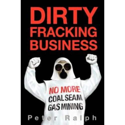 Dirty Fracking Business by Peter Ralph Paperback Book