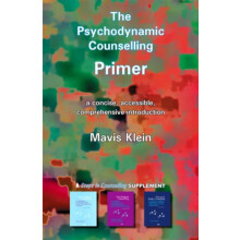 The Psychodynamic Counselling Primer by Mavis Klein Paperback Book