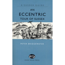 An Eccentric Tour of Sussex by Peter Bridgewater Hardcover Book
