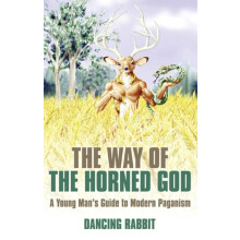 Way of the Horned God The A Young Man s Guide to Modern Paganism by Da
