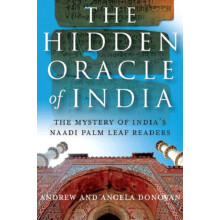 Hidden Oracle of India The The Mystery of Indias Naadi Palm Leaf Reade