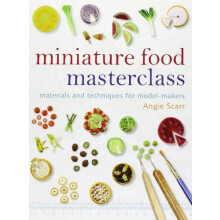 Miniature Food Masterclass by A Scarr Paperback Book