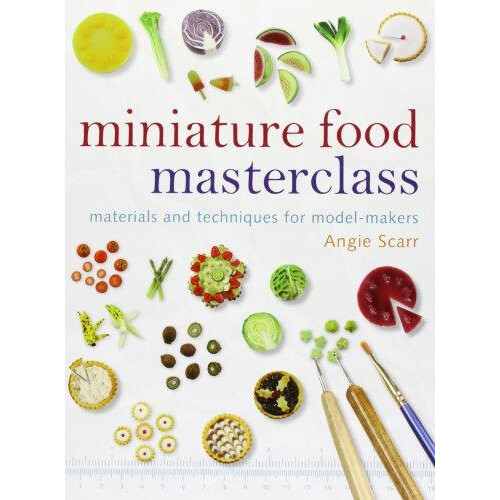 Miniature Food Masterclass by A Scarr Paperback Book
