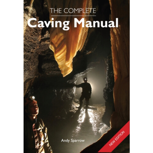 The Complete Caving Manual by Andy Sparrow Paperback Book