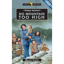 Gladys Aylward No Mountain Too High by Myrna Grant Paperback Book
