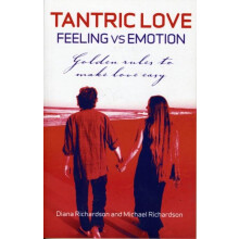 Tantric Love Feeling vs Emotion Golden Rules To Make Love Easy by Mich