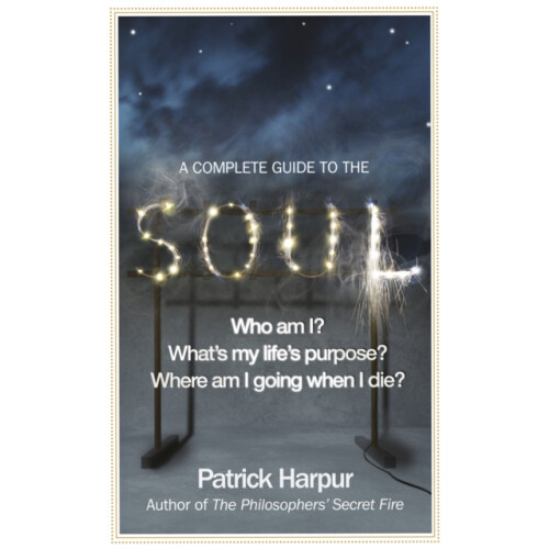 A Complete Guide to the Soul by Patrick Harpur Paperback Book