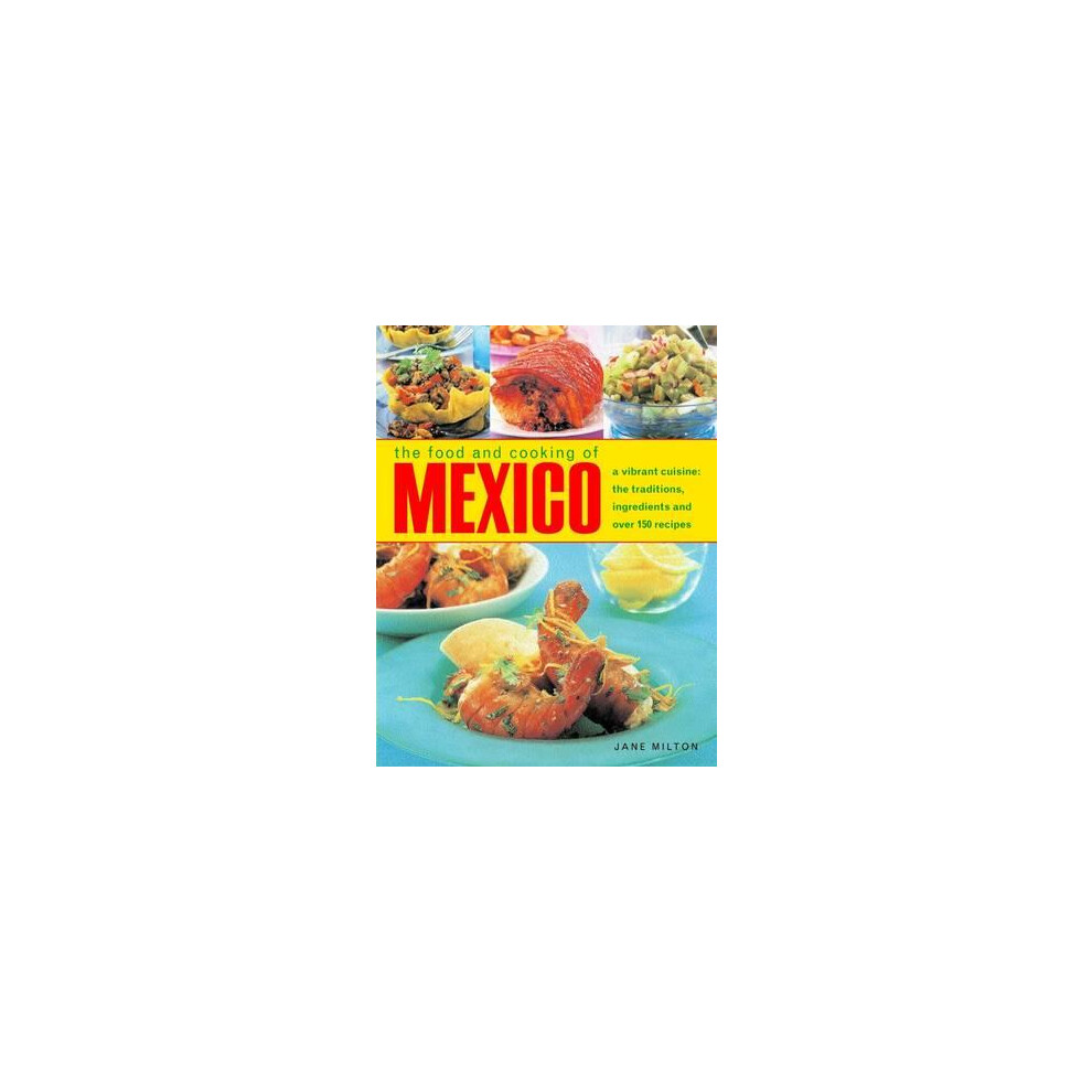 Riachristiecollections Food Amp Cooking Of Mexico By Milton Jane Amp Fleetwood Jenni Hardcove