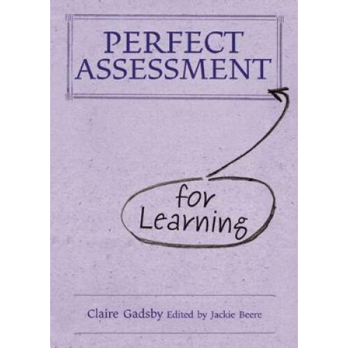 Perfect Assessment for Learning by Claire Gadsby Hardcover Book