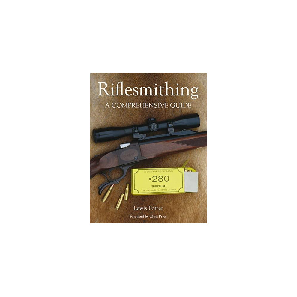 Riachristiecollections Riflesmithing By Lewis Potter Hardcover Book