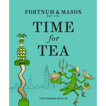Fortnum amp Mason Time for Tea by Tom Parker Bowles Hardcover Book