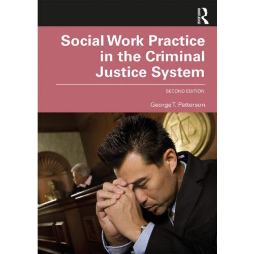 Social Work Practice in the Criminal Justice System by George Patterso