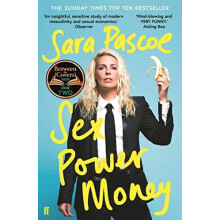 Sex Power Money by Sara Pascoe Paperback Book