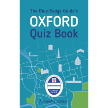 The Blue Badge Guides Oxford Quiz Book by Alexandra Jackson Paperback