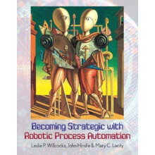 Becoming Strategic with Robotic Process Automation by Mary C. Lacity P