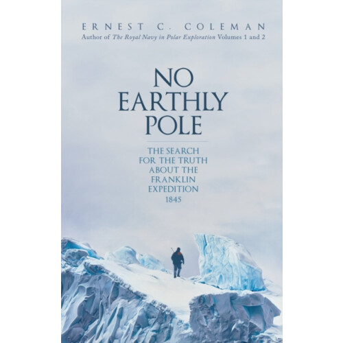 No Earthly Pole by E. C. Coleman Hardcover Book
