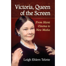 Victoria Queen of the Screen by Leigh Ehlers Telotte Paperback Book
