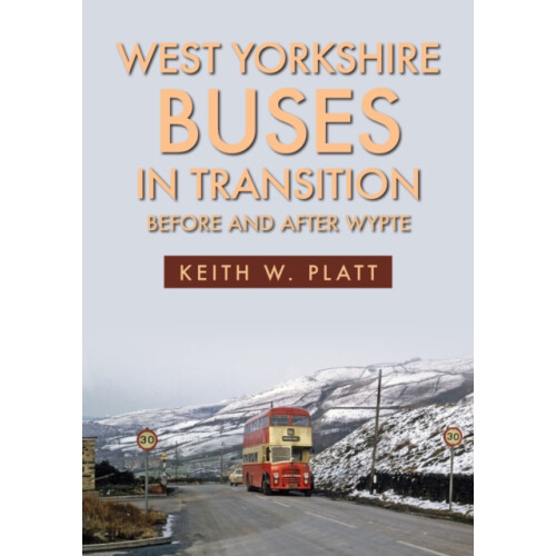 West Yorkshire Buses in Transition by Keith W. Platt Paperback Book