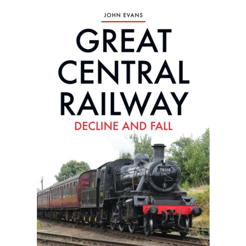 Great Central Railway by John Evans Paperback Book