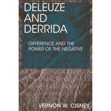 Deleuze and Derrida by Cisney Vernon W. Assistant Professor of Interdi
