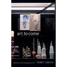 Art to Come by Terry Smith Paperback Book
