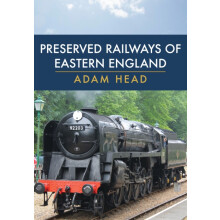 Preserved Railways of Eastern England by Adam Head Paperback Book