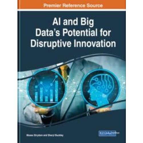 AI and Big Datas Potential for Disruptive Innovation Hardcover Book
