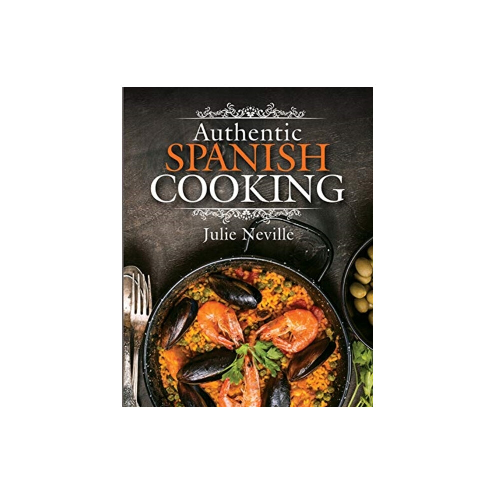 Authentic Spanish Cooking by Julie Neville 9781526752598 NEW Free UK Delivery - Image 9