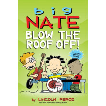 Big Nate Blow the Roof Off by Lincoln Peirce Paperback Book